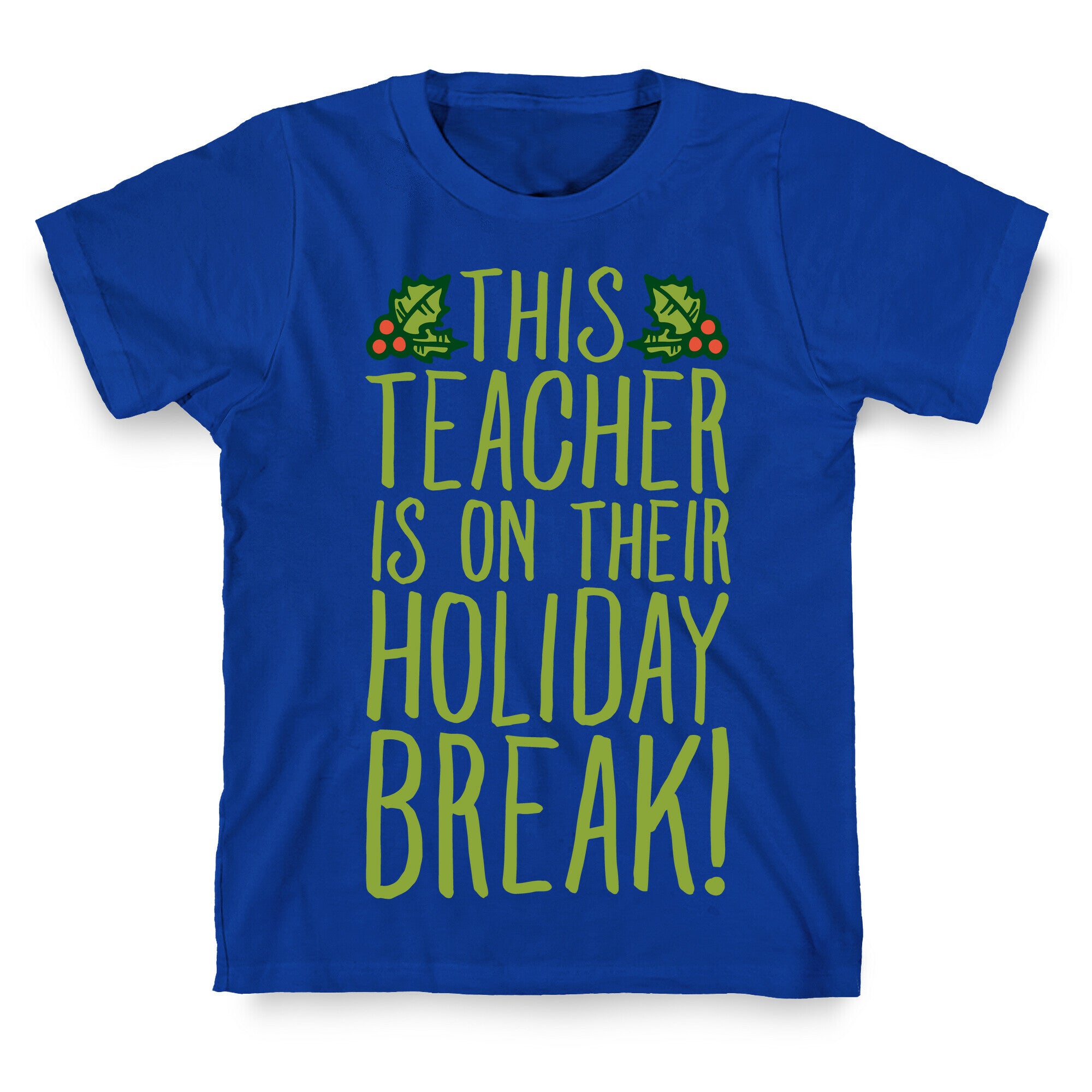 This Teacher Is On Their Holiday Break T-Shirt
